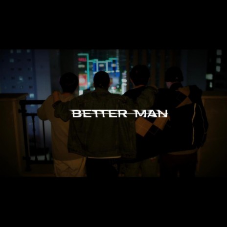 Better Man ft. joinT, Ome, Crayong & Highway | Boomplay Music