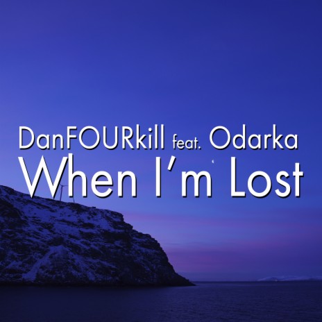 When I'm Lost ft. Odarka | Boomplay Music