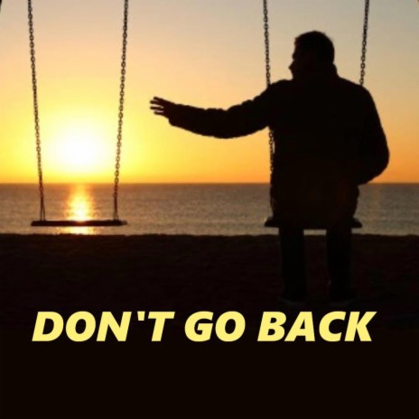 Don't go back | Boomplay Music