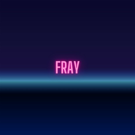 Fray | Boomplay Music