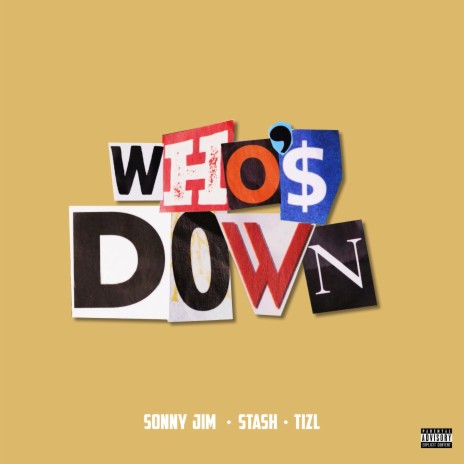 Who's Down ft. Stash & Tizl | Boomplay Music