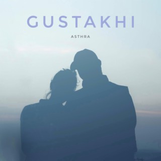 Gustakhi lyrics | Boomplay Music