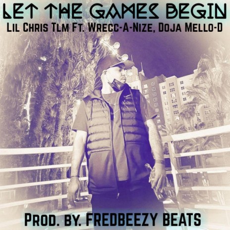 LET THE GAMES BEGIN (feat. Wrecc-A-Nize & Doja Mello-D) | Boomplay Music