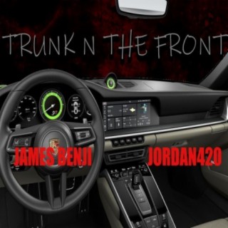 Trunk N The Front (feat. JordanE420)