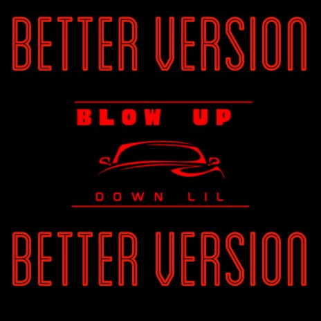 BLOW UP (Better-Version) | Boomplay Music