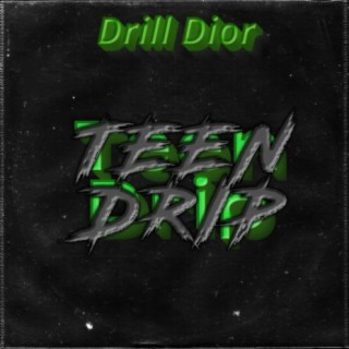 Teen Drip