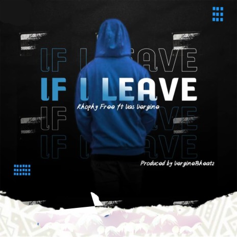 If I Leave ft. vas vergine | Boomplay Music