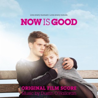 Now is Good (Original Motion Picture Soundtrack)