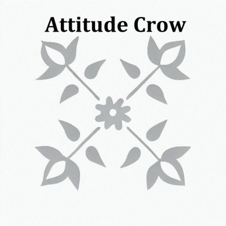 Attitude Crow | Boomplay Music
