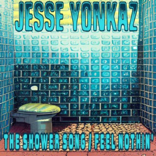 The Shower Song / Feel Nothin'