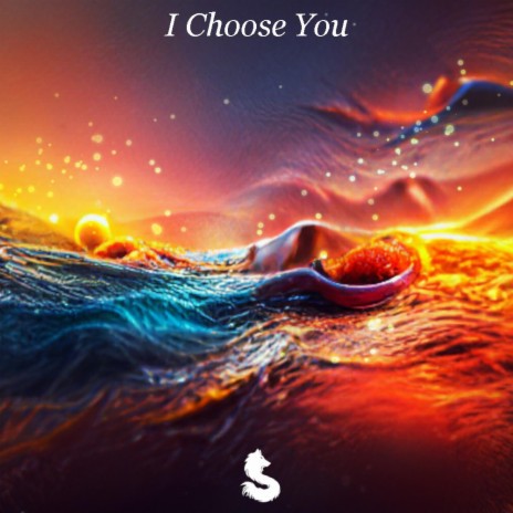 I Choose You | Boomplay Music