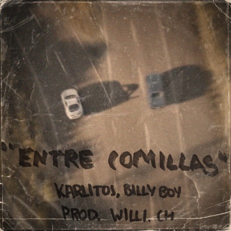 Entre Comillas ft. Billy Boy & Willi.Ch | Boomplay Music