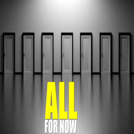 All For Now | Boomplay Music