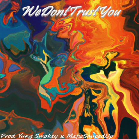 WeDontTrustYou | Boomplay Music