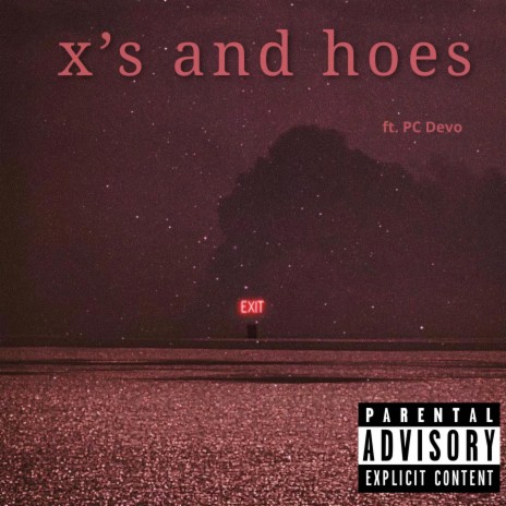 x's and hoes ft. PC Devo