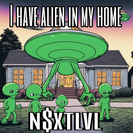 I Have Alien in My Home
