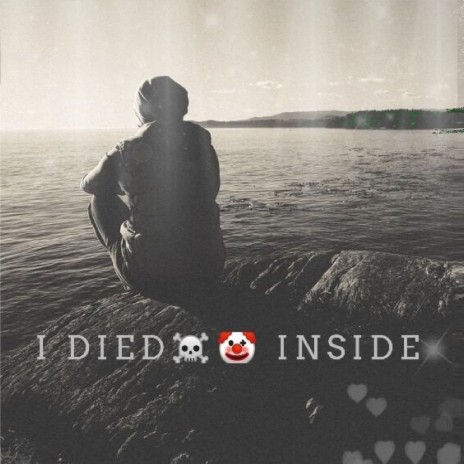 I Died Inside | Boomplay Music