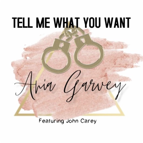 Tell Me What You Want ft. John Carey | Boomplay Music