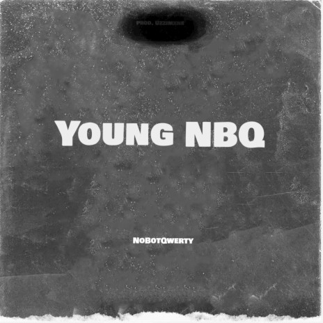 Young Nbq | Boomplay Music