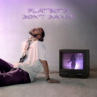 Playboys Don't Dance lyrics | Boomplay Music