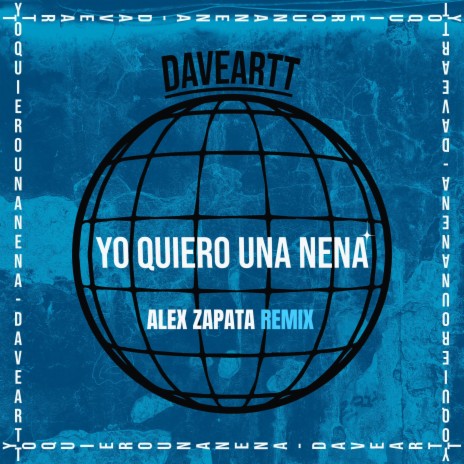 Yo Quiero Una Nena (Alex Zapata Remix) ft. Alex Zapata | Boomplay Music