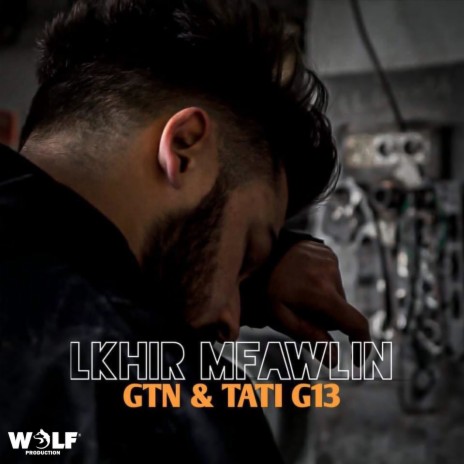 Lkhir Mfawlin ft. Tati G13 | Boomplay Music