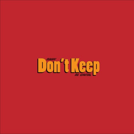 Don't Keep | Boomplay Music