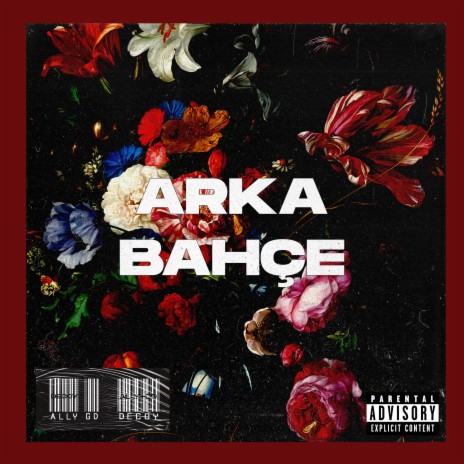 Arka Bahçe ft. Ally GD | Boomplay Music