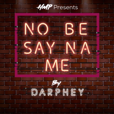 No Be Say Na Me | Boomplay Music