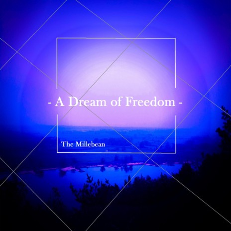 A Dream of Freedom | Boomplay Music