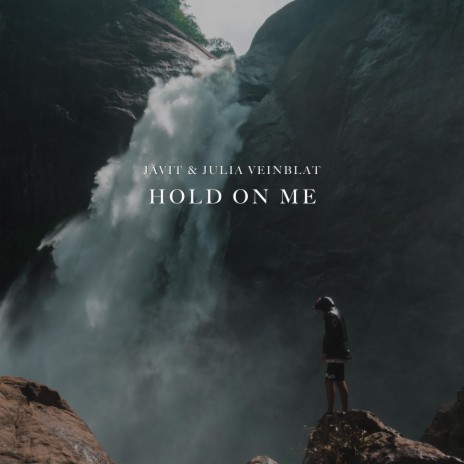 Hold On Me ft. Julia Veinblat | Boomplay Music
