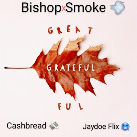 Grateful ft. BishopXSmoke & Cashbread | Boomplay Music