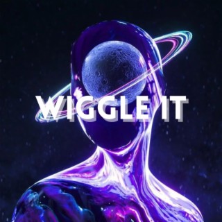 Wiggle It