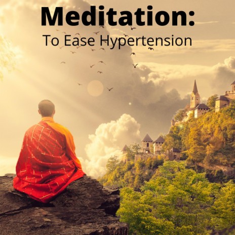 Alleviate Hypertension through Meditation ft. Stress Relief Helper & Meditation Music Academy | Boomplay Music