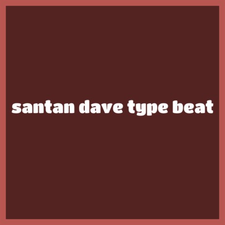 Santan Dave Type Beat | Boomplay Music