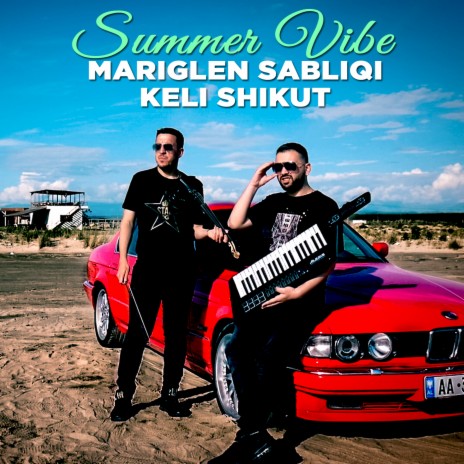 Summer Vibe ft. Mariglen Sabliqi | Boomplay Music