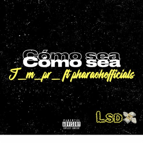 Como sea ft. J_m_pr_ ft Pharaohofficials | Boomplay Music