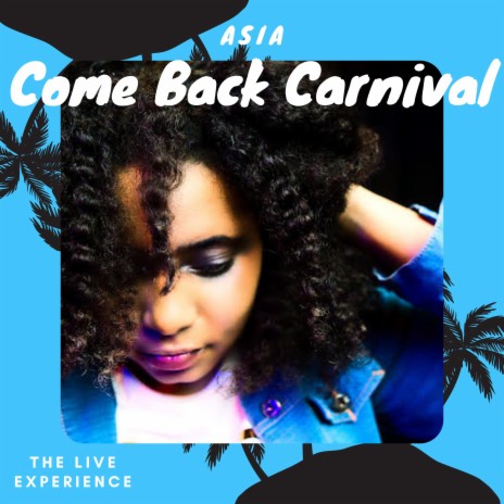 Come Back Crnival ft. Asia Richardson