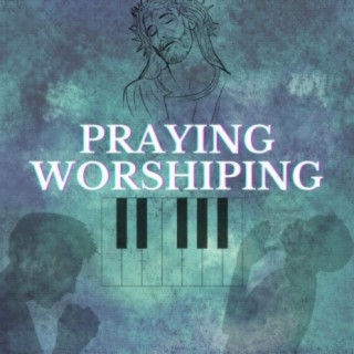Praying Worshiping
