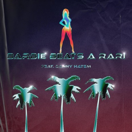 Barbie Beats a Rari (feat. Danny Hatem) | Boomplay Music