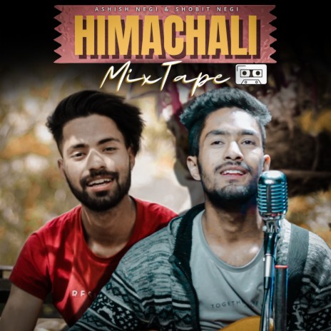 Himachali Mixtape ft. Shobit Negi | Boomplay Music