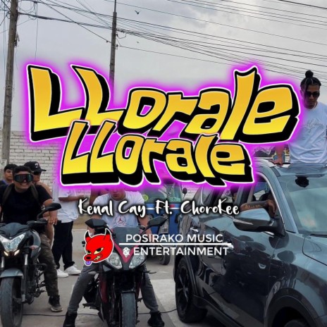 Llorale Llorale ft. Chorokee | Boomplay Music