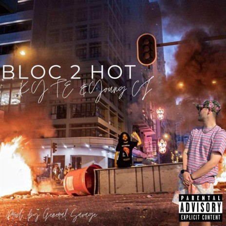 Bloc 2 Hot ft. Young CJ & General Savage | Boomplay Music