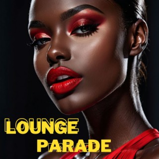 Lounge Parade - Chill Lounge Seduction Summer Collection