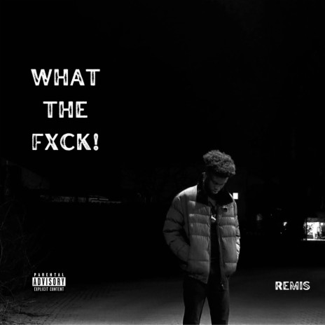 What The Fxck! | Boomplay Music