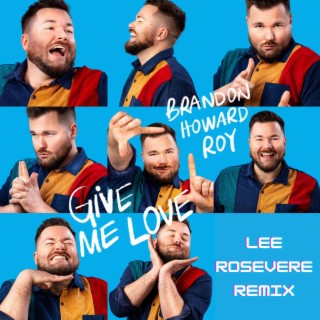 Give Me Love (Lee Rosevere Remix)