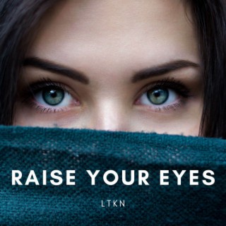 Raise your eyes