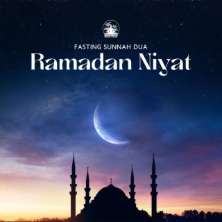 Fasting Sunnah Dua: Ramadan Niyat, The Flowers of Islam