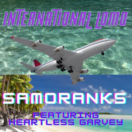 International Lomo ft. Samorankz | Boomplay Music