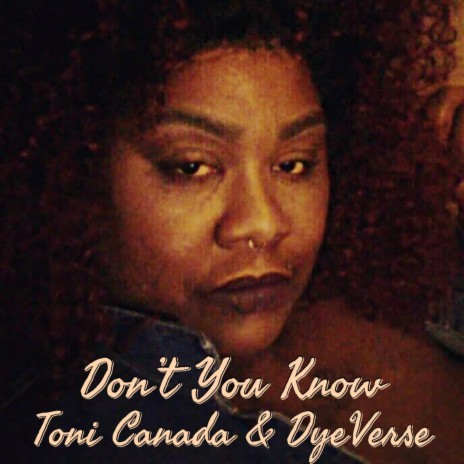 Dont You Know ft. Toni Canada & DyeVerse